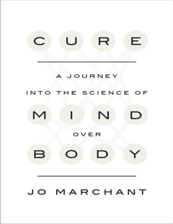 Cure: A Journey into the Science of Mind Over Body